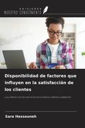 Disponibilidad de factores que influyen en la satisfacción de los clientes. y su efecto con los servicios en el banco islámico palestino