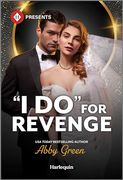 "i do" for Revenge (Harlequin Presents) (en Inglés)
