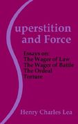 superstition and force: essays on the wager of law; the wager of battle; the ordeal; torture (en Inglés)