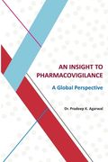 An Insight to Pharmacovigilance: A Global Perspective