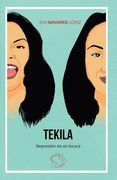 Tekila: Depresión no es locura