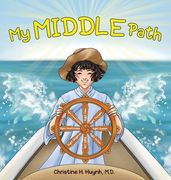 My Middle Path: The Noble Eightfold Path Teaches Kids To Think, Speak, And Act Skillfully - A Guide For Children To Practice in Buddhi (en Inglés)
