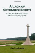 A Lack of Offensive Spirit? The 46Th (North Midland) Division at Gommecourt, 1st July 1916