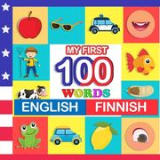 my first 100 words English-Finnish: Learn Finnish for kids aged 2-7
