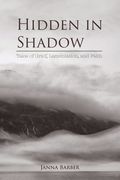 Hidden in Shadow: Tales of Grief, Lamentation, and Faith 