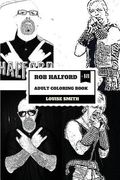 Rob Halford Adult Coloring Book: Judas Priest Vocalist and Grammy Award Winner, Rock'n'roll Legend and Icon Inspired Adult Coloring Book (Paperback) (en Inglés)