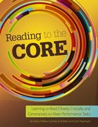 Reading to the Core: Learning to Read Closely, Critically, and Generatively to Meet Performance Tasks (en Inglés)