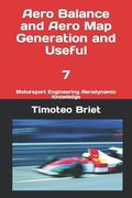 Aero Balance and Aero Map Generation and Useful - 7: Motorsport Engineering Aerodynamic Knowledge (en Inglés)