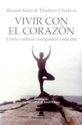 Vivir con el Corazón. Cómo Cultivar Compasión Cada día (in Spanish)