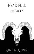 Head Full of Dark: the third story of His Majesty's Office of the Witchfinder General, protecting the public from the unnatural since 164