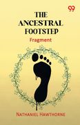 The Ancestral Footstep. (fragment)