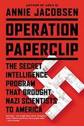 Operation Paperclip: The Secret Intelligence Program that Brought Nazi Scientists to America (en Inglés)