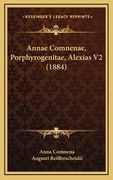 Annae Comnenae, Porphyrogenitae, Alexias V2 (1884) (en Latin)
