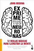 Exprime tus Neuronas: 12 Reglas Básicas Para Ejercitar la Mente