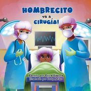 Hombrecito va a cirugía (en Inglés)
