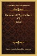 Elements D'Agriculture V2 (1762) (en Francés)