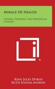 Mirage Of Health: Utopias, Progress, And Biological Change (en Inglés)
