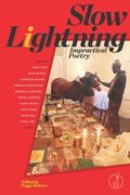 Slow Lightning: Impractical Poetry (en Inglés)