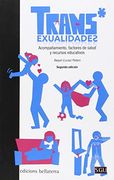 Trans*Exualidades: Acompañamiento, Factores de Salud y Recursos Educativos (Sgu)
