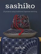 Sashiko: 20 Projects Using Traditional Japanese Stitching (en Inglés)
