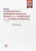 Normativa y Jurisprudencia Básica del Derecho de la Unión Europea 2ª Edición 2016