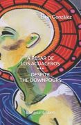 A Pesar de Los Aguaceros / Despite the Downpours: Bilingual edition