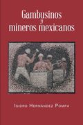 Gambusinos y Mineros Mexicanos