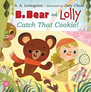 B. Bear and Lolly: Catch That Cookie! (en Inglés)
