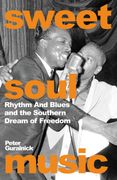Sweet Soul Music : Rhythm And Blues And The Southern Dream Of Freedom (en Inglés)