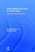Great Minds and How to Grow Them: High Performance Learning (en Inglés)
