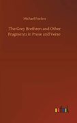 The Grey Brethren and Other Fragments in Prose and Verse (en Inglés)