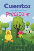 Cuentos Para Niños en Edad Preescolar: Hermosos Cuentos Ilustrados (in Spanish)