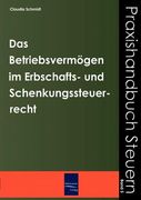 Das Betriebsvermögen im Erbschafts- und Schenkungssteuerrecht de Claudia Schmidt(Ct Salzwasser-Verlag) (en Alemán)