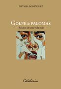 Golpe de Palomas. Relato de una Vida mas
