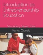 Introduction to Entrepreneurship Education: Secondary Senior One (en Inglés)