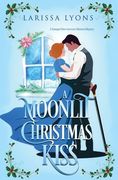 A Moonlit Christmas Kiss: A Damaged Hero Governess Historical Regency (Regency Christmas Kisses) (en Inglés)