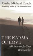 The Karma Of Love: 100 Answers For Your Relationship, From The Ancient Wisdom Of Tibet