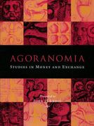 Agoranomia: Studies in Money and Exchange Presented to John h Kroll (en Inglés)