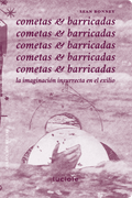 Cometas & barricadas. La imaginación insurrecta en el exilio