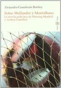 Sobre Wallander y Montalbano. La Novela Policíaca de Henning Mankell y Andrea Camilleri