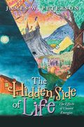The Hidden Side of Life: The Effects of Unseen Energies (en Inglés)