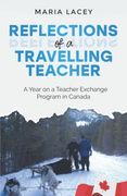 Reflections of a Travelling Teacher: A Year on a Teacher Exchange Program in Canada (en Inglés)