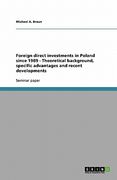foreign direct investments in poland since 1989 - theoretical background, specific advantages and recent developments (en Inglés)