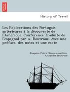 Les Explorations des Portugais antérieures à la découverte de l'Amérique. Conférence Traduite de l'espagnol par A. Boutroue. Avec une préface, des notes et une carte