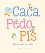 Caca, Pedo, Pis. Manual Para IR Al Baño