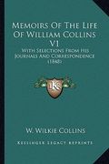 memoirs of the life of william collins v1: with selections from his journals and correspondence (1848) (en Inglés)