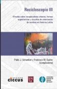 3. Recicloscopio  Miradas Sobre Recuperadores Urbanos  Formas Organizativas. De Valorizacion de Residuos en America Latina