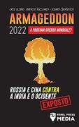 Armageddon 2022: A Próxima Guerra Mundial? Rússia e China Contra a Índia e o Ocidente; Crise Global - Ameaças Nucleares - Guerra Cibernética; Exposto (4) (Conspiracy Debunked) (in Portuguese)