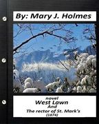 West Lawn, and The Rector of St. Mark's (1874) NOVEL by Mary J.Holmes (en Inglés)