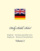Holy Bible. Bibel: English - German Parallel Text. Englisch - Deutsch Paralleltext: Volume 3 (en Inglés)